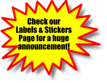 Check our Labels & Stickers Page for a huge announcement!