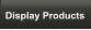 Display Products