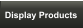 Display Products