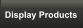 Display Products
