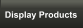 Display Products