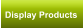 Display Products